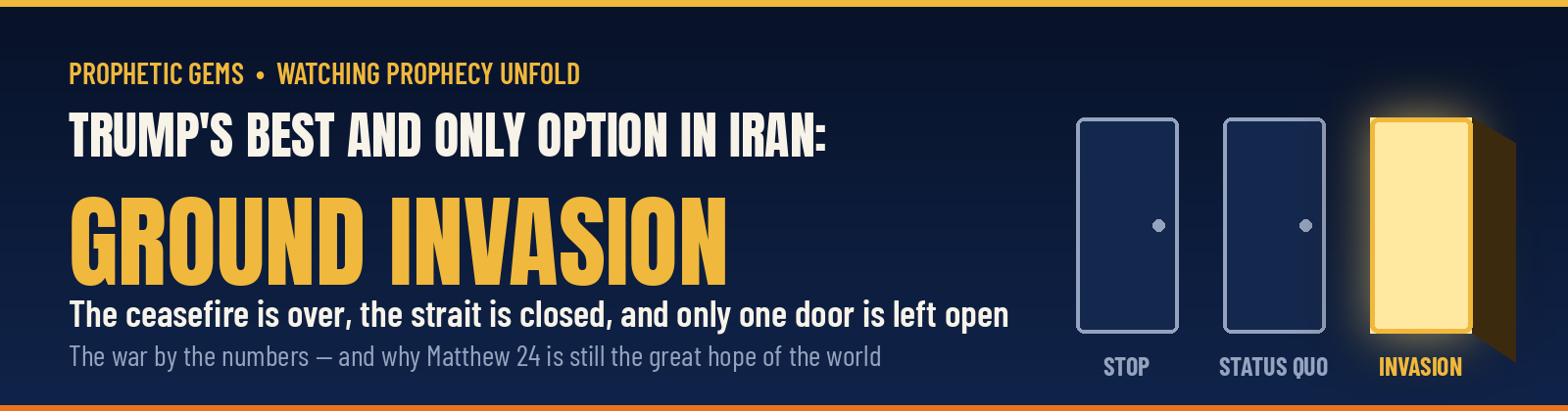 ground-invasion-featured-1600x420png - Prophetic Gems Why Trump's best and only option in Iran is a ground invasion - three doors with only one left open - PropheticGems